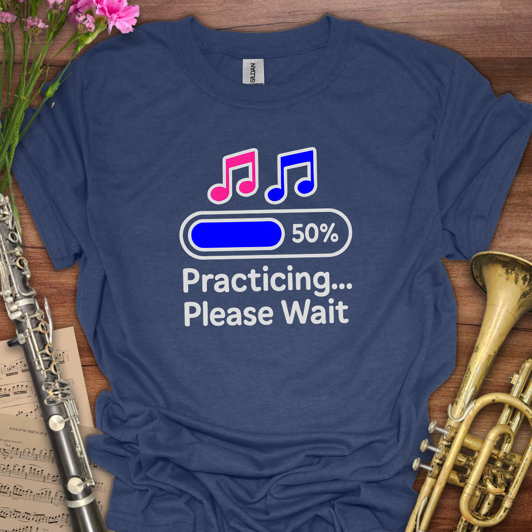 Practicing Please Wait T-Shirt