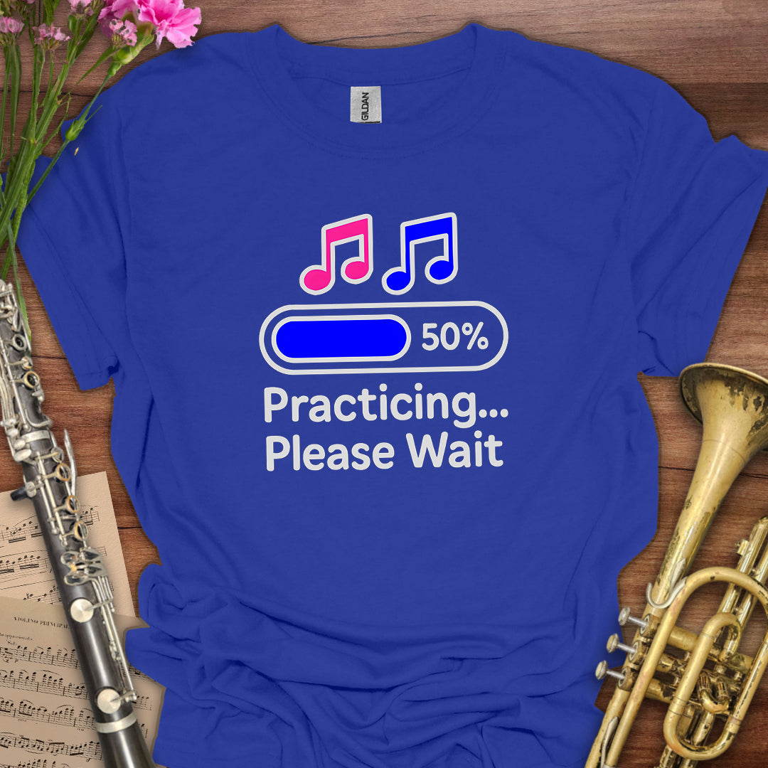 Practicing Please Wait T-Shirt