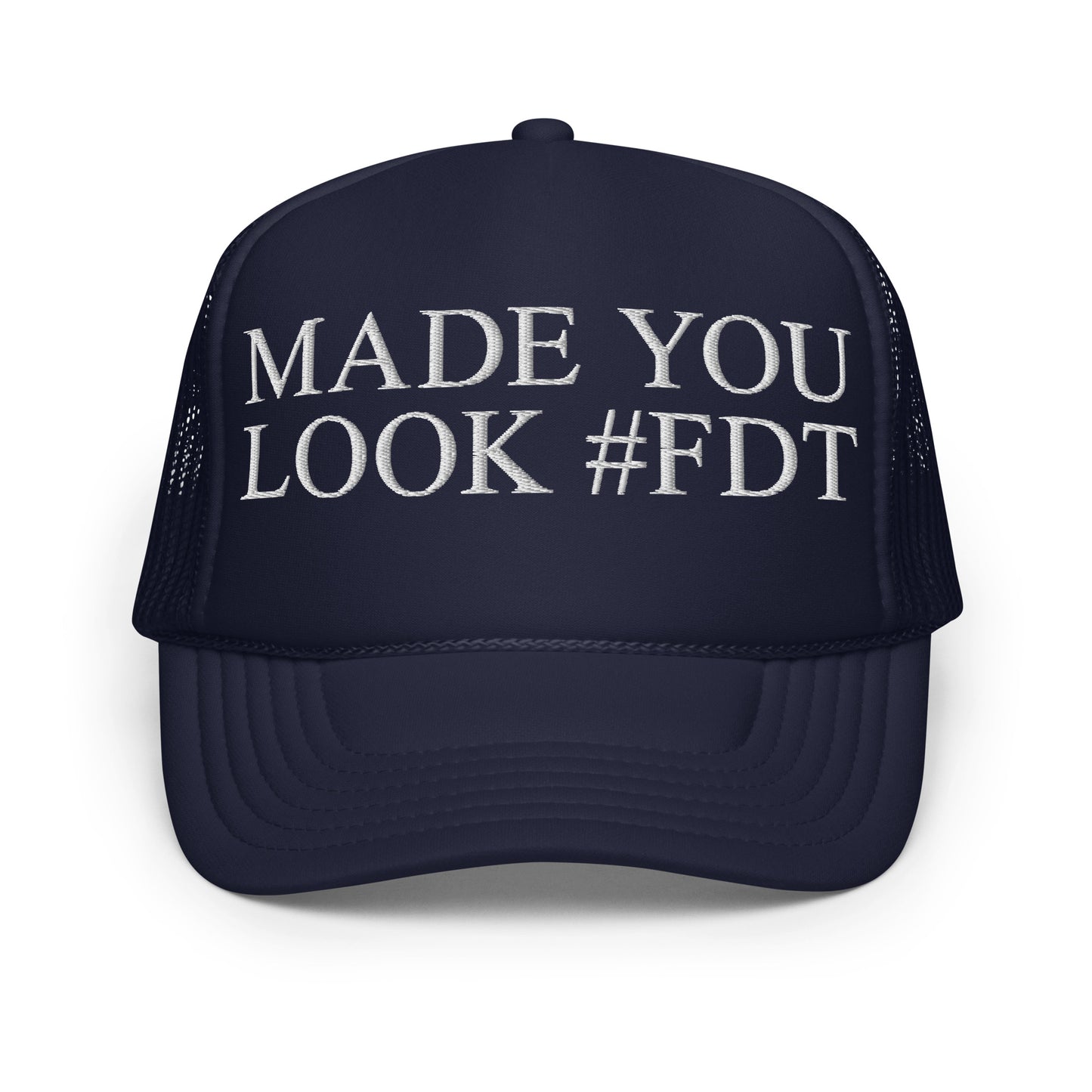 Navy parody hat with “MADE YOU LOOK #FDT” embroidery, front view