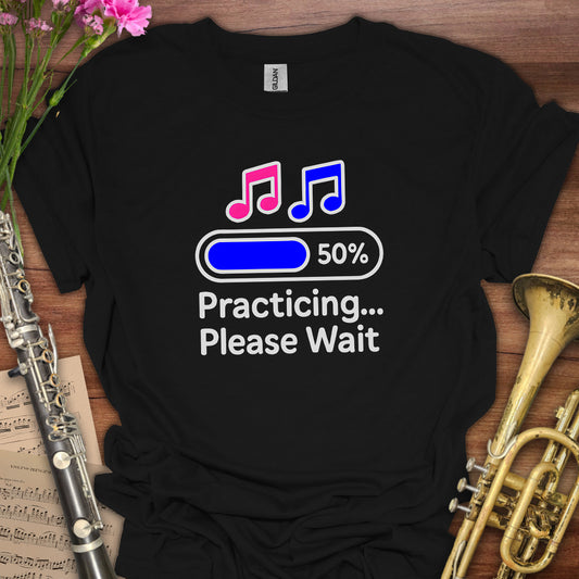 Practicing Please Wait T-Shirt