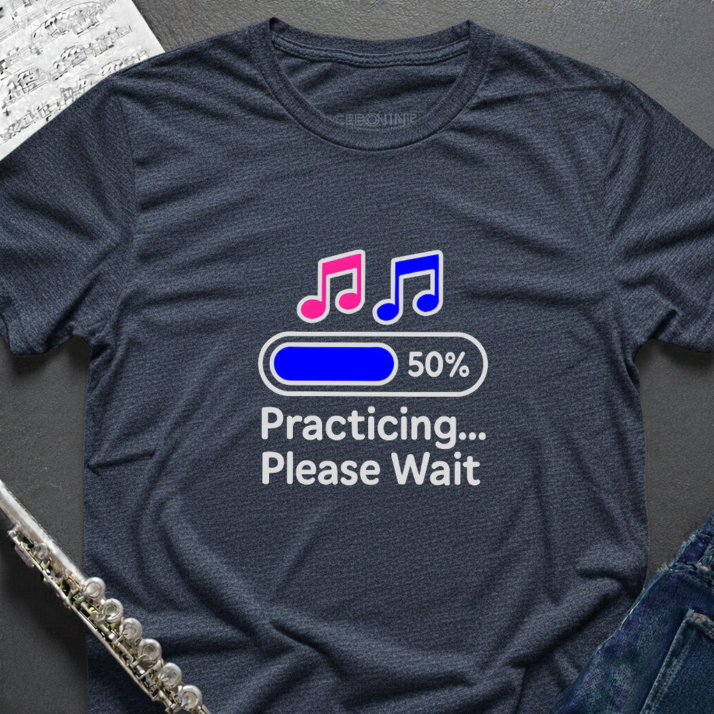 Practicing Please Wait T-Shirt