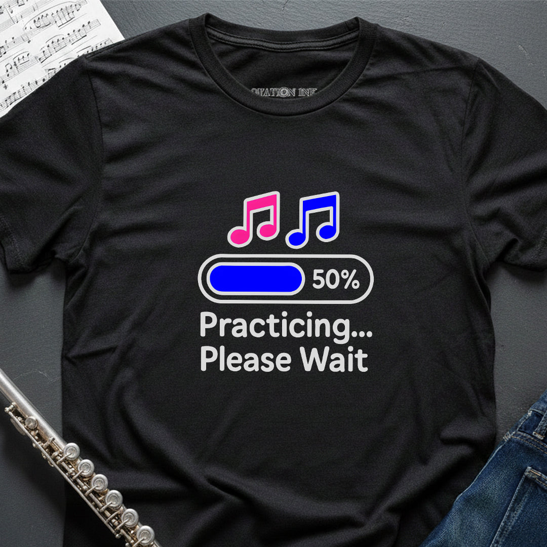 Practicing Please Wait T-Shirt