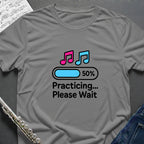 Practicing Please Wait T-Shirt