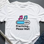 Practicing Please Wait T-Shirt
