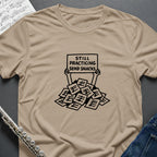 Still Practicing Send Snacks T-Shirt
