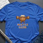 Practice Gains T-Shirt