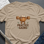 Practice Gains T-Shirt