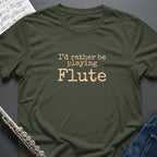 Rather Playing Flute T-Shirt