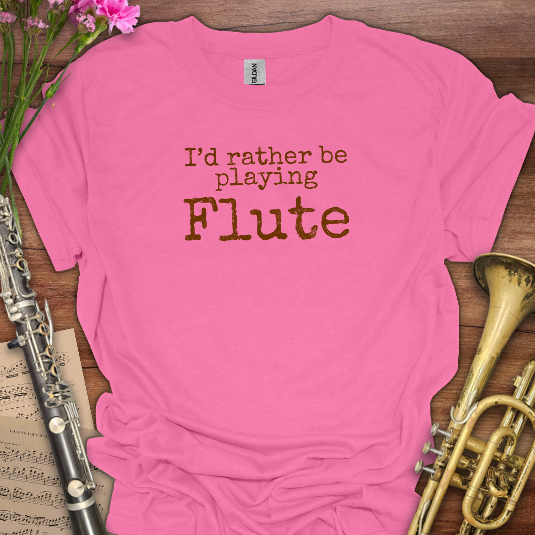 Rather Playing Flute T-Shirt