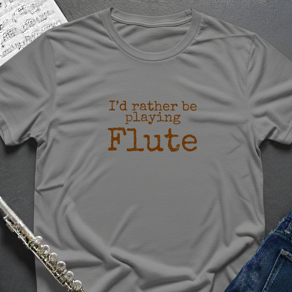 Rather Playing Flute T-Shirt