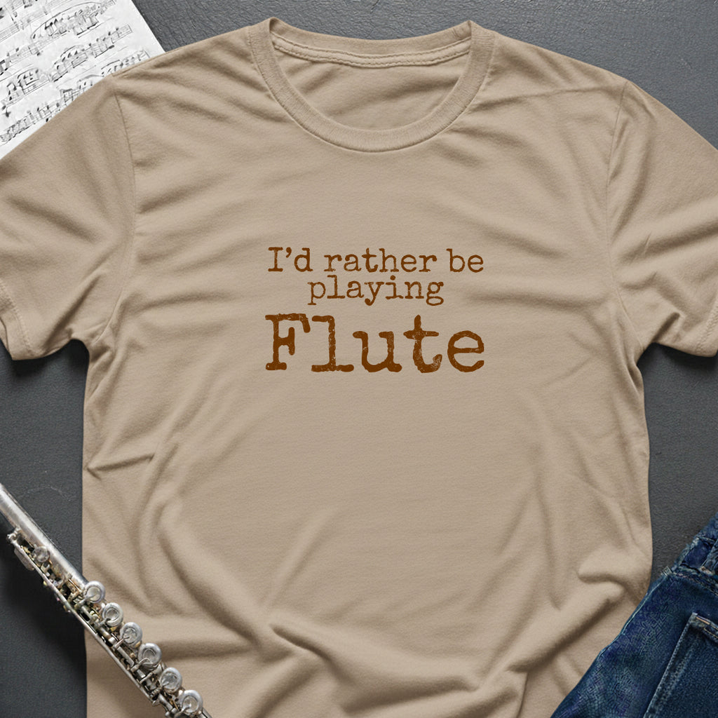Rather Playing Flute T-Shirt