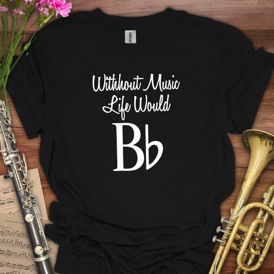 Without Music T-Shirt