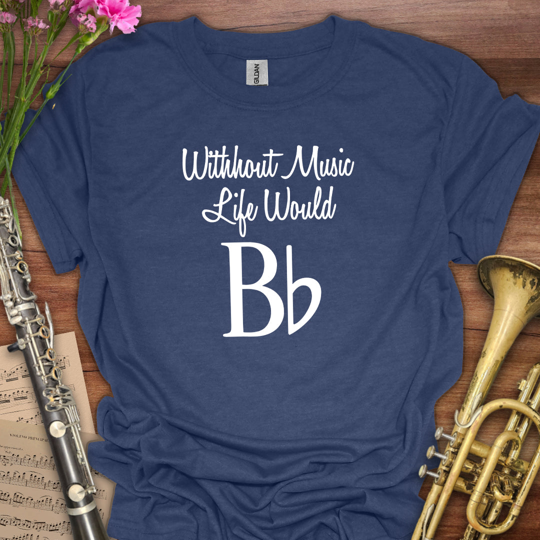 Without Music T-Shirt
