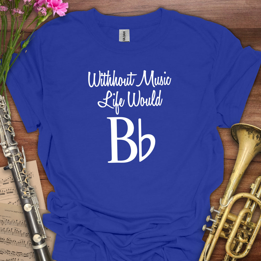 Without Music T-Shirt