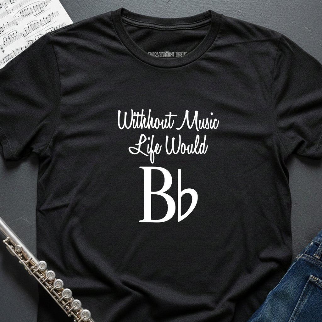 Without Music T-Shirt