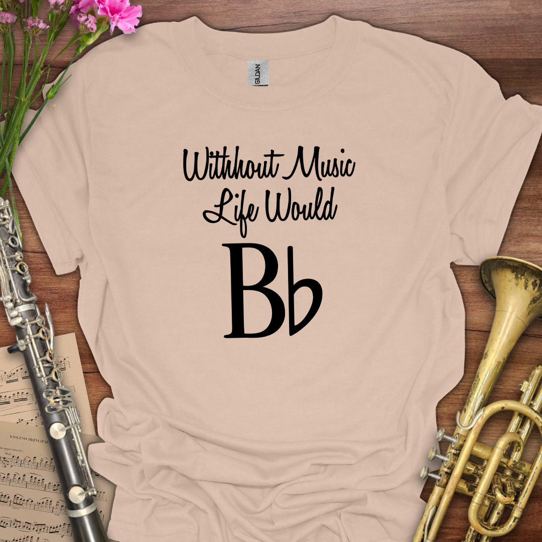 Without Music T-Shirt