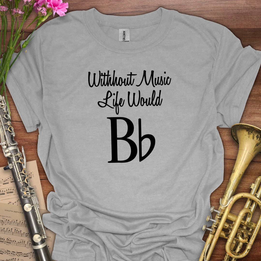 Without Music T-Shirt