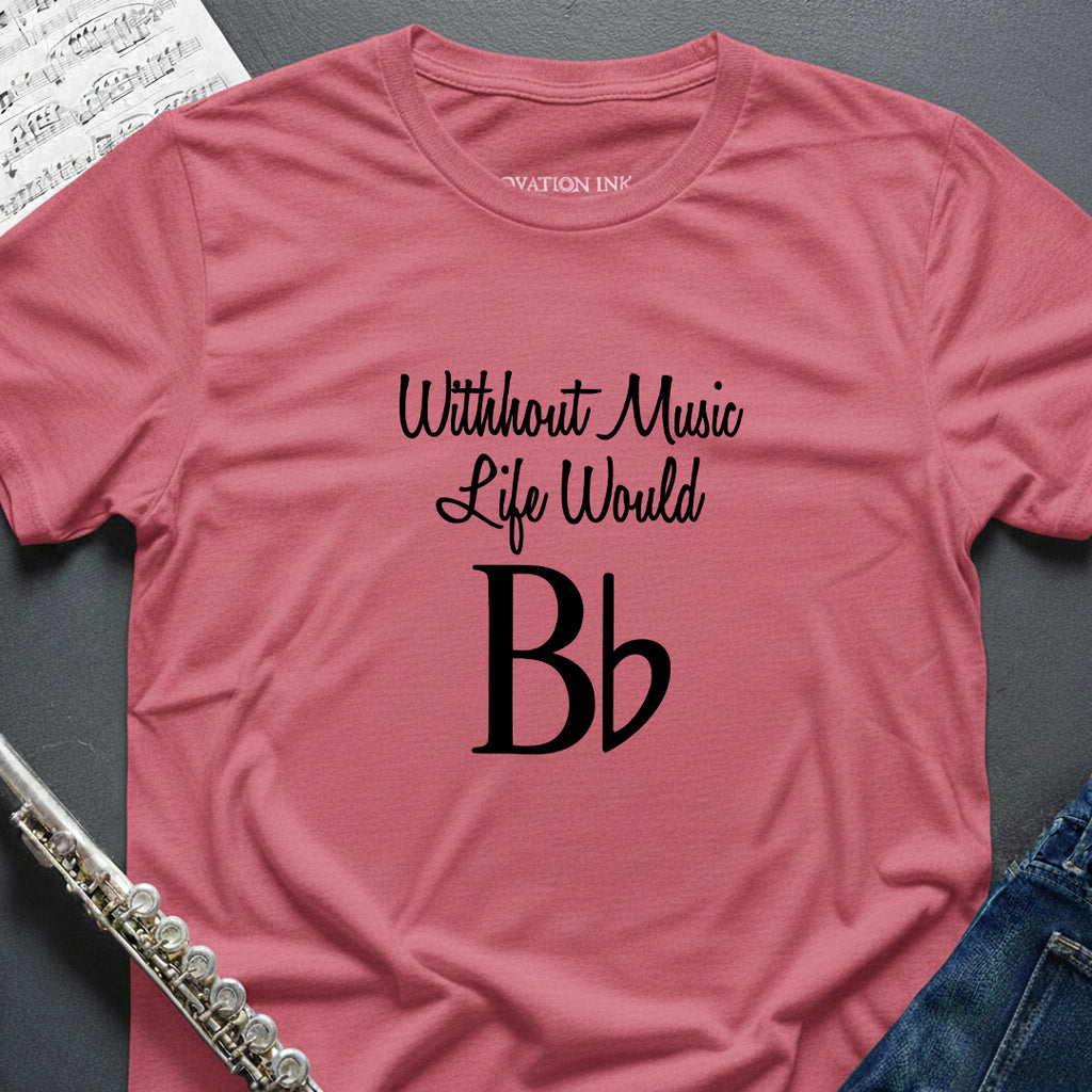 Without Music T-Shirt