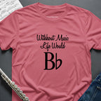 Without Music T-Shirt