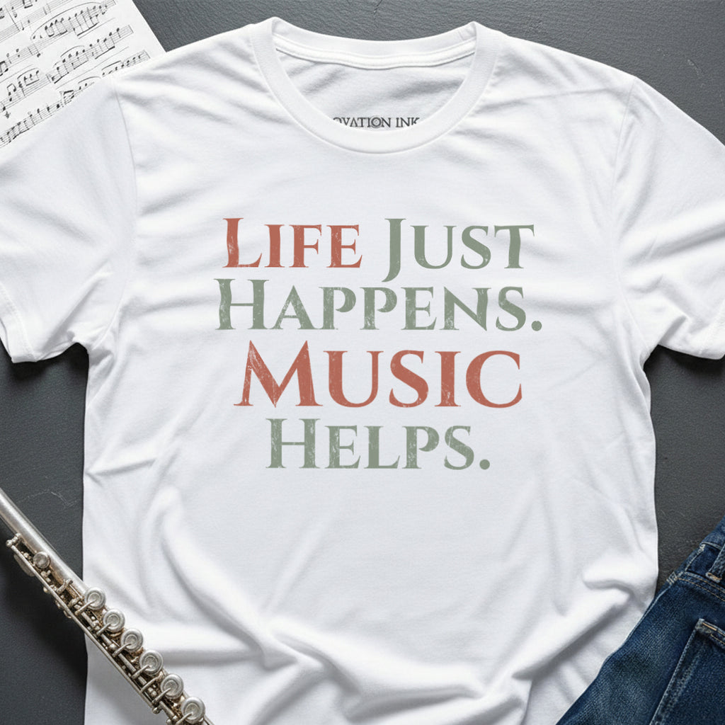 Life Happens Music Helps T-Shirt