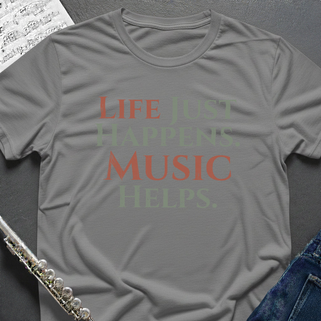 Life Happens Music Helps T-Shirt