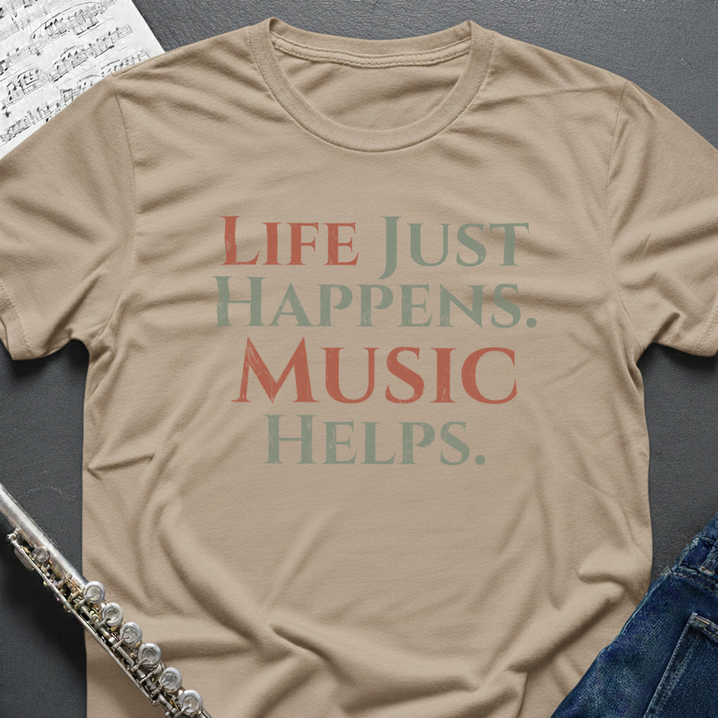 Life Happens Music Helps T-Shirt