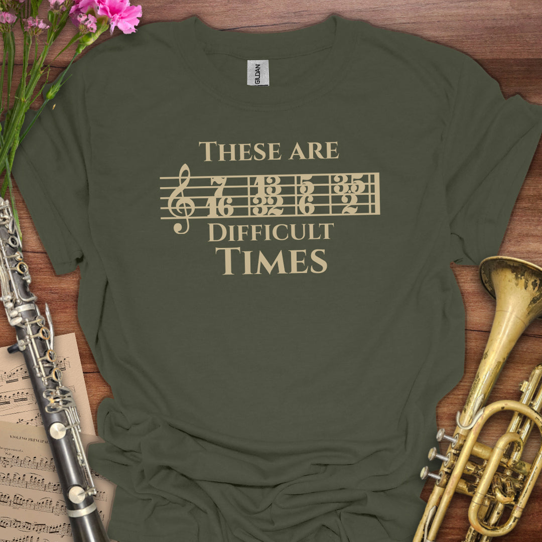 Difficult Times T-Shirt