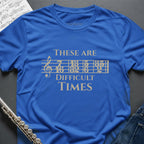 Difficult Times T-Shirt