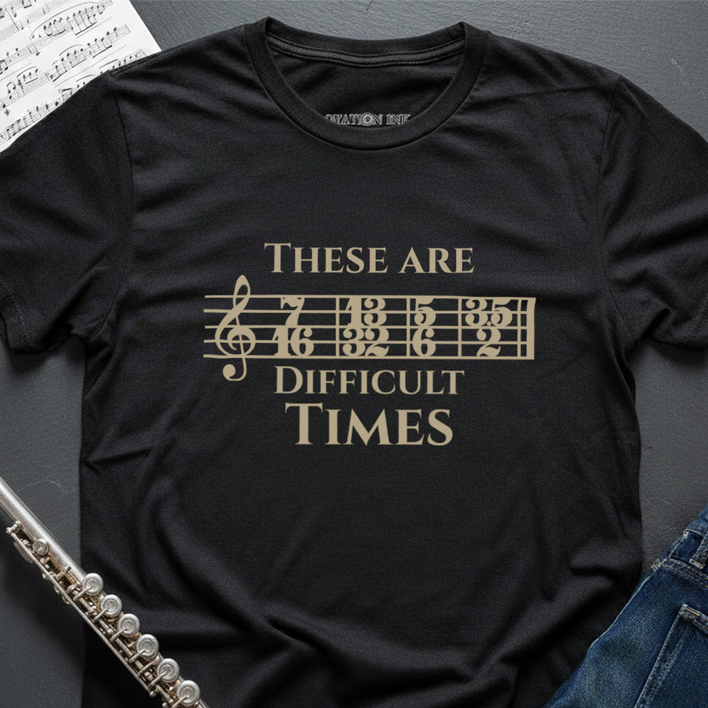 Difficult Times T-Shirt