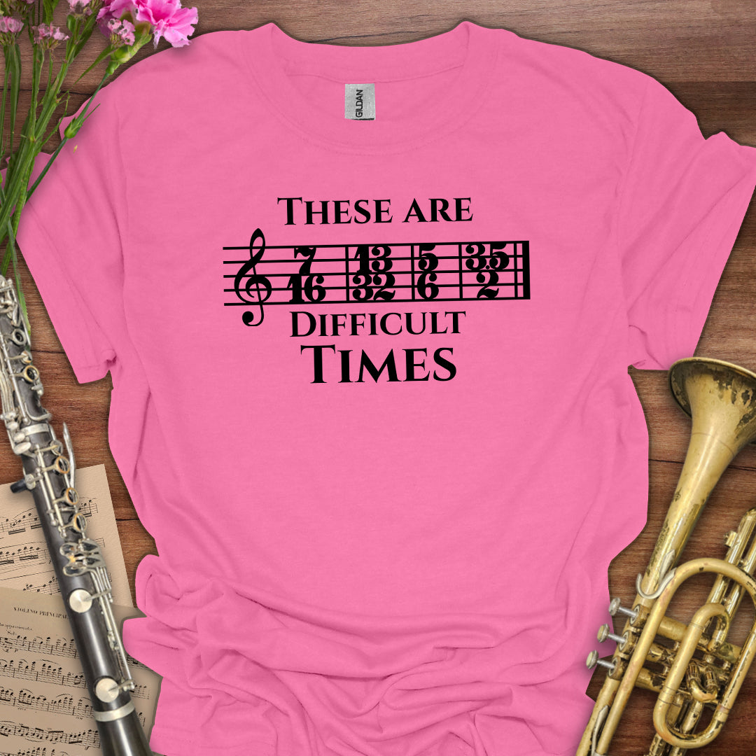 Difficult Times T-Shirt