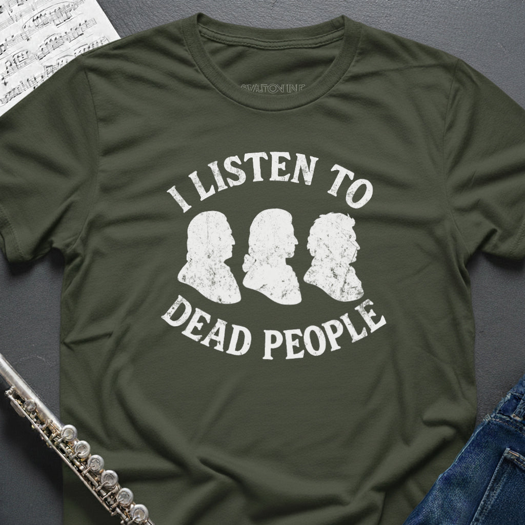 Listen to Dead People T-Shirt
