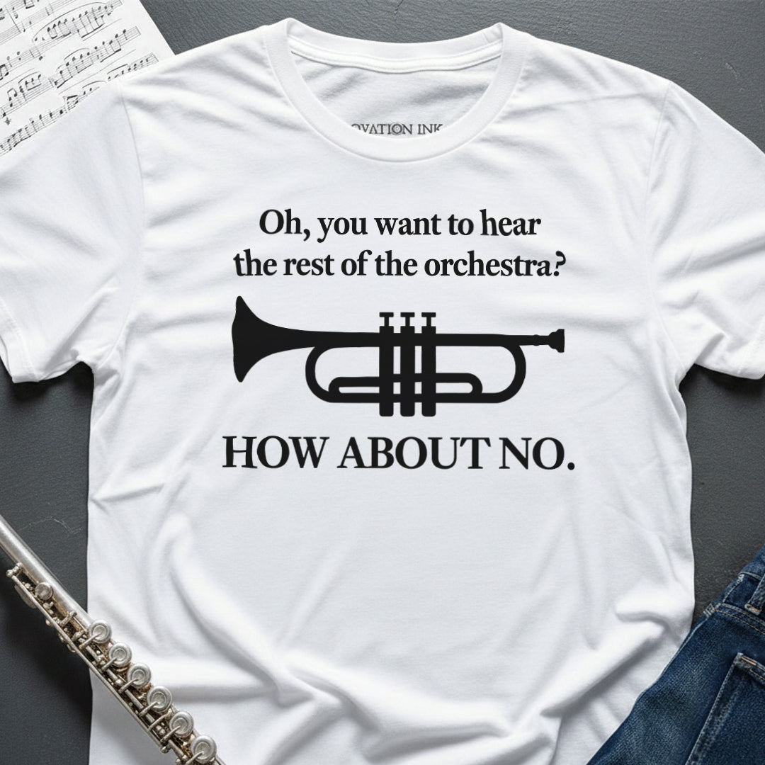 Hear the Orchestra Trumpet T-Shirt