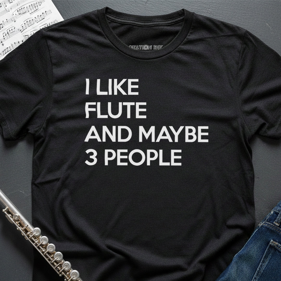 I like Flute T-Shirt