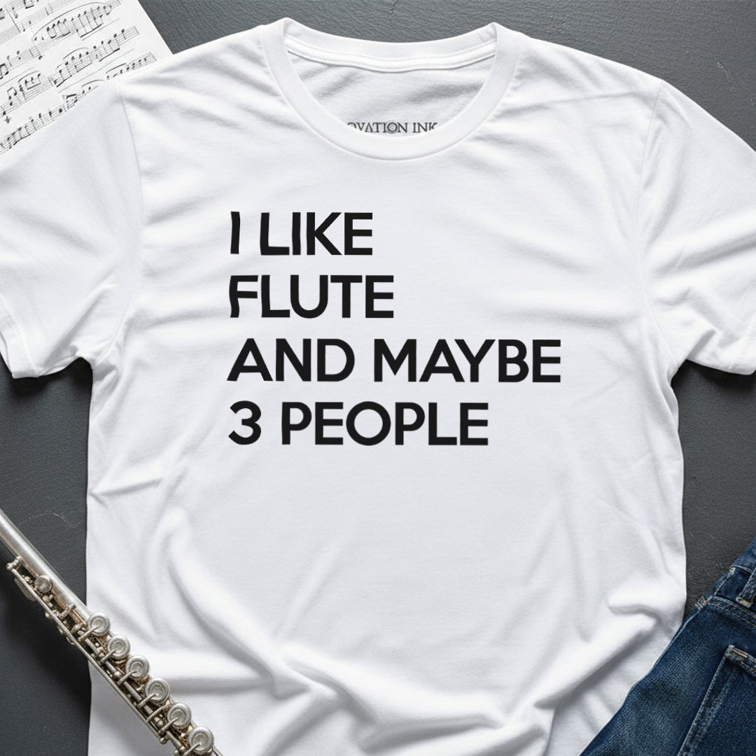 I like Flute T-Shirt