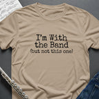 I'm with the band T-Shirt
