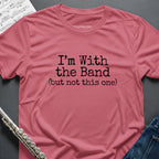 I'm with the band T-Shirt