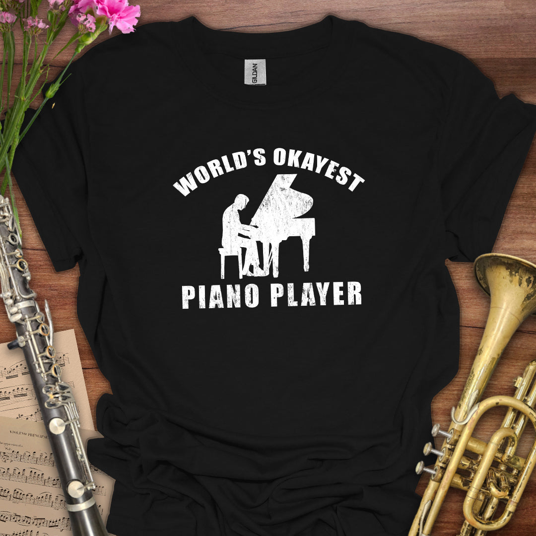 World's Okayest Piano Player T-Shirt