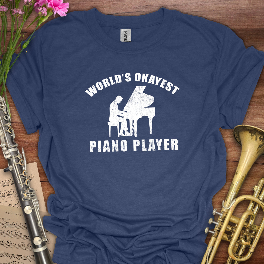 World's Okayest Piano Player T-Shirt