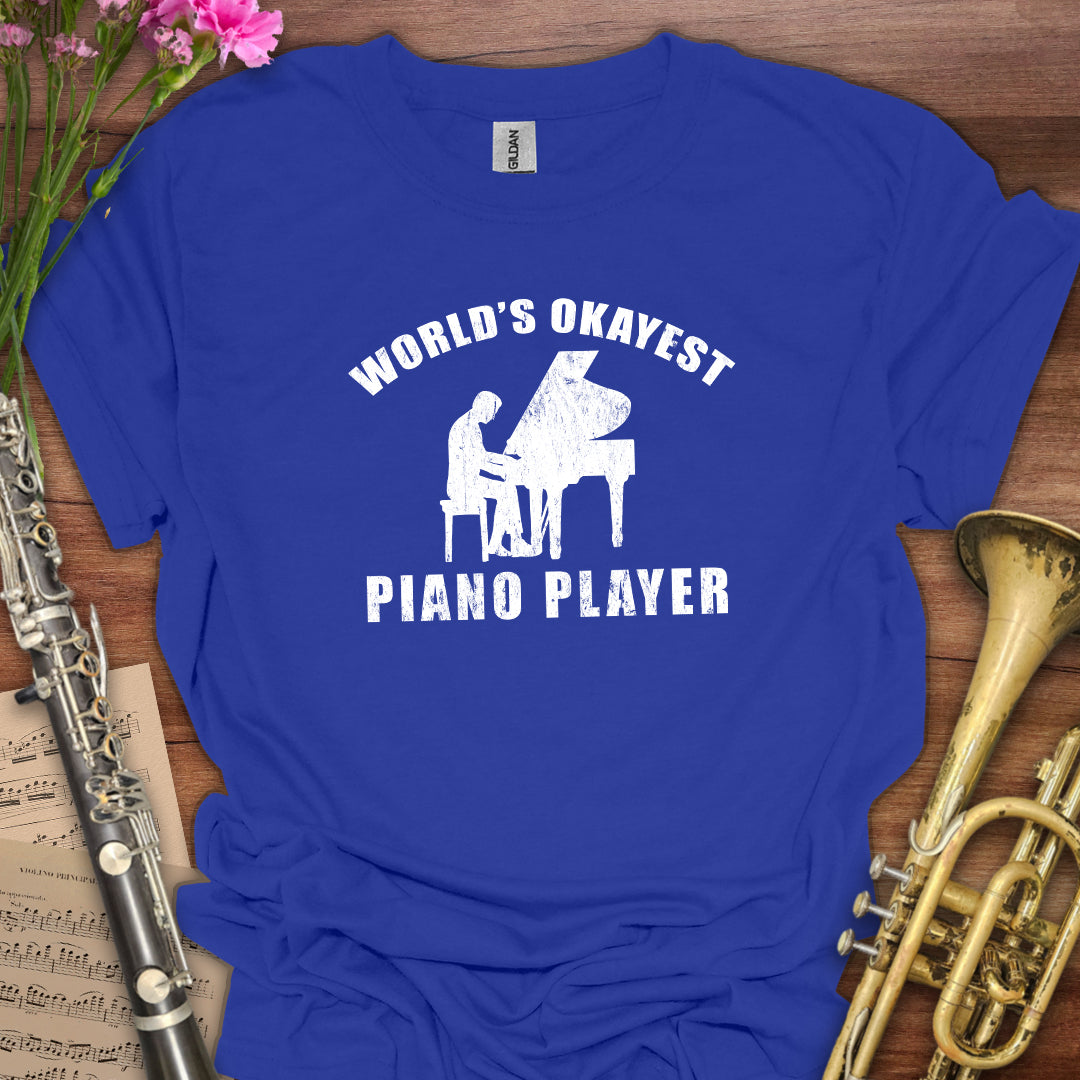 World's Okayest Piano Player T-Shirt