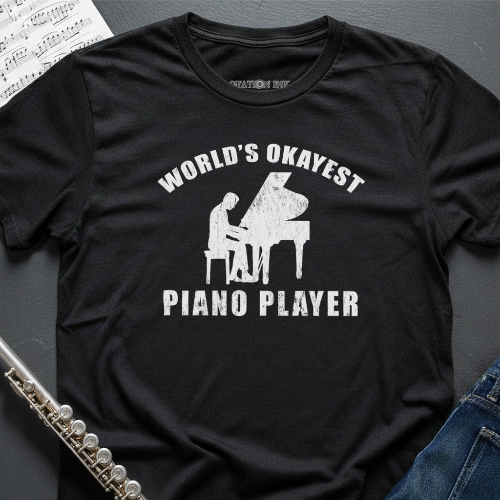 World's Okayest Piano Player T-Shirt