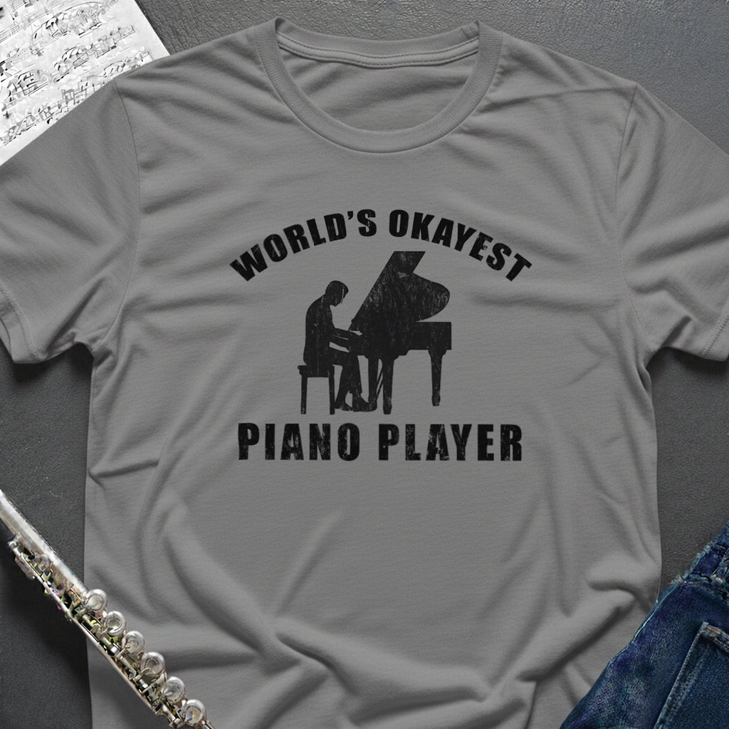 World's Okayest Piano Player T-Shirt