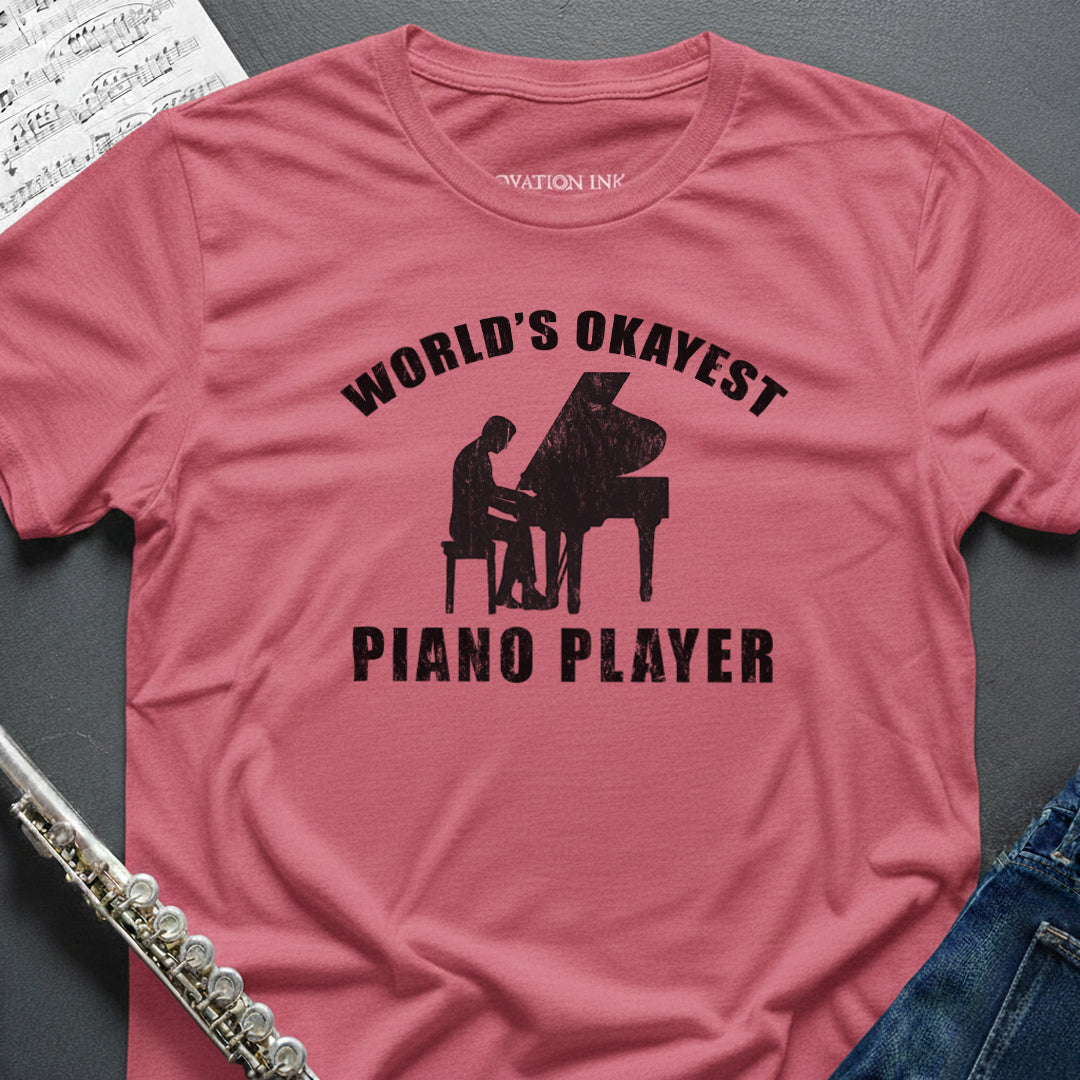 World's Okayest Piano Player T-Shirt