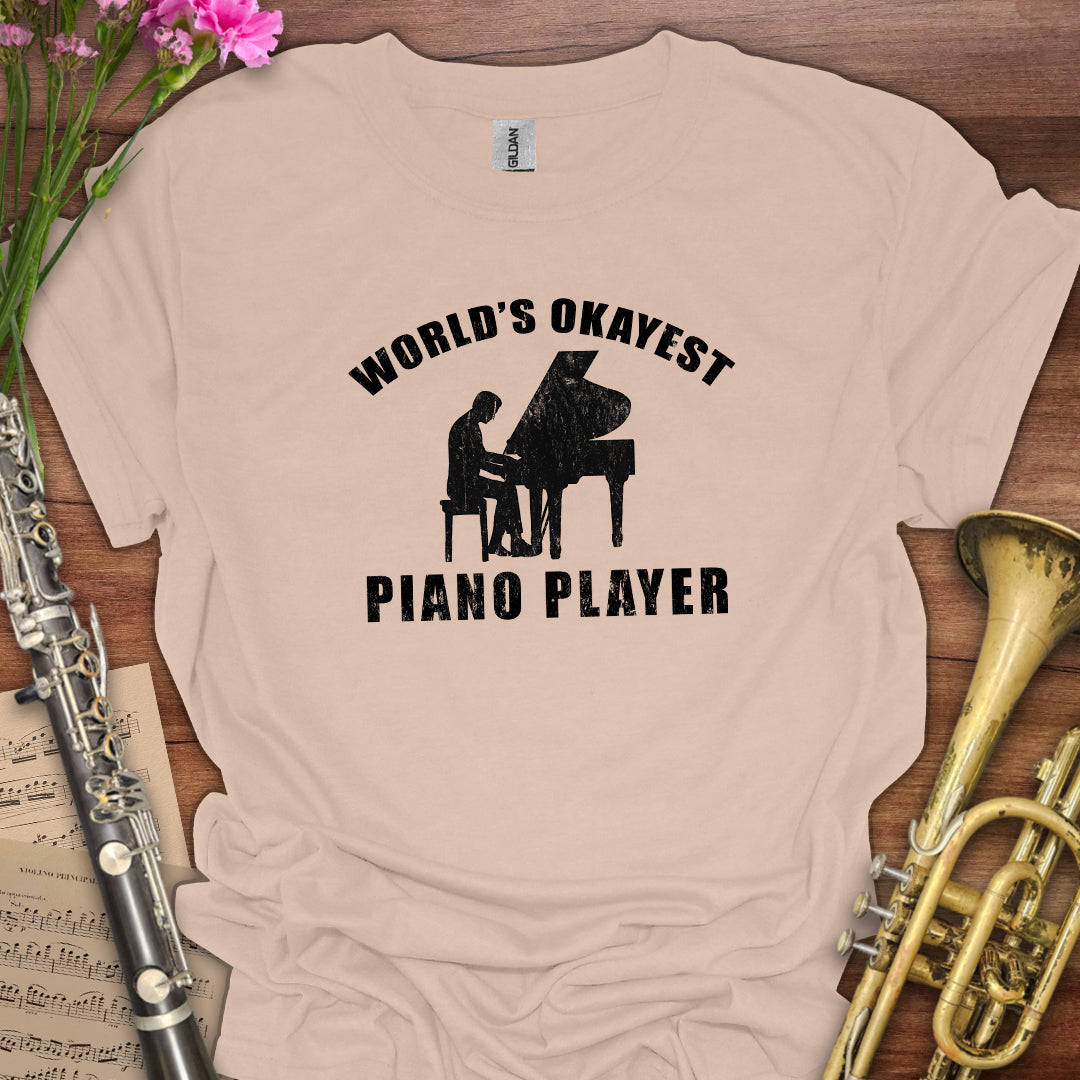 World's Okayest Piano Player T-Shirt