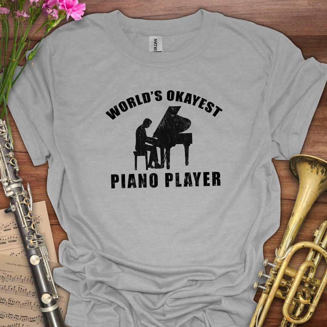 World's Okayest Piano Player T-Shirt