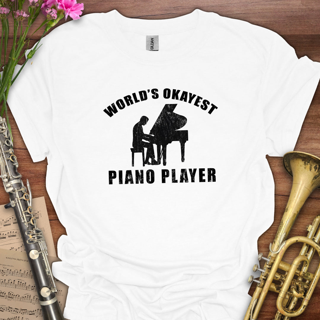 World's Okayest Piano Player T-Shirt