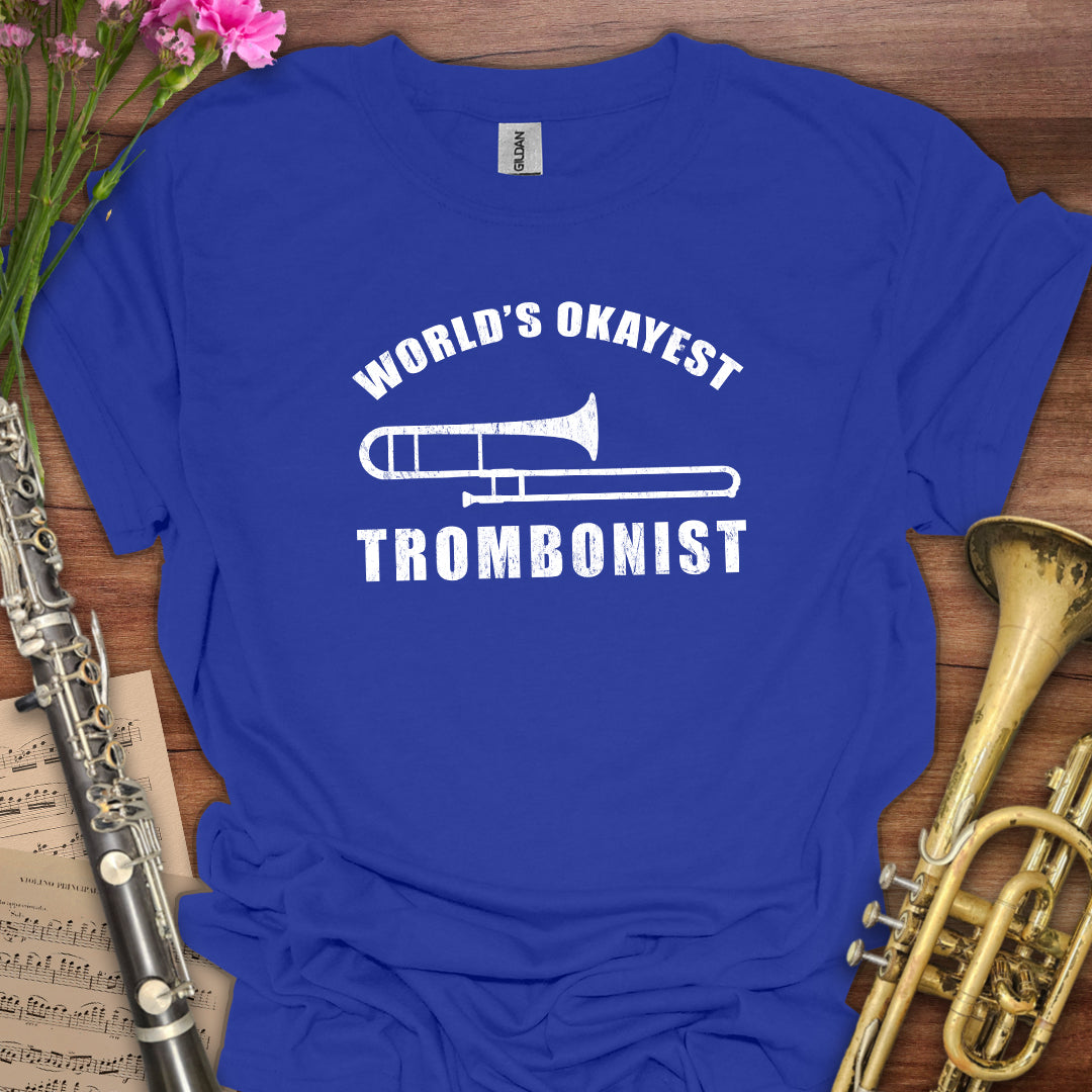 World's Okayest Trombonist T-Shirt