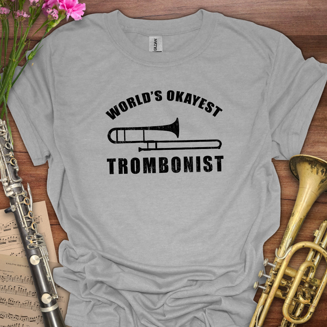 World's Okayest Trombonist T-Shirt
