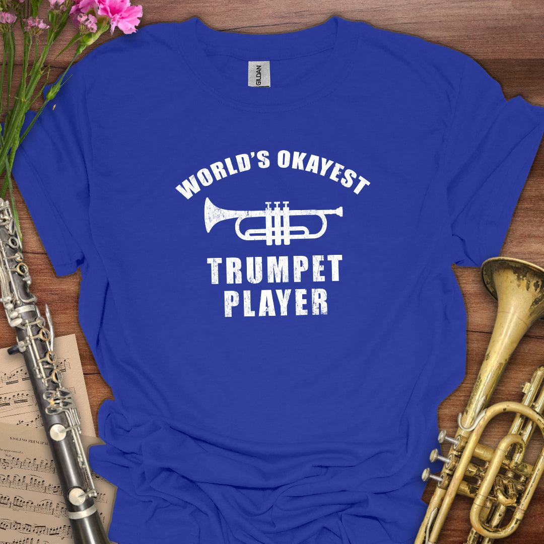 World's Okayest Trumpet Player T-Shirt