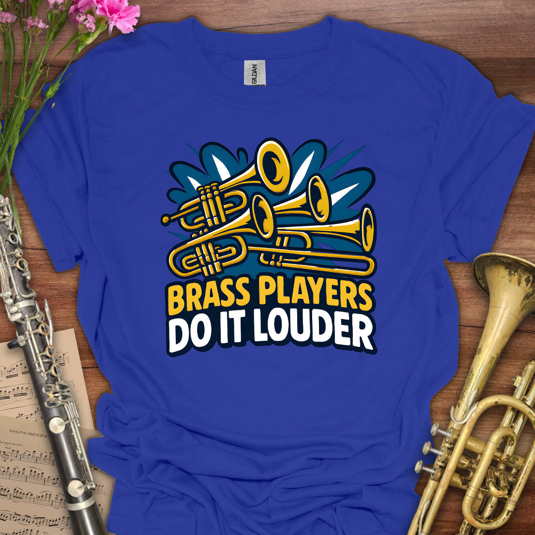 Brass Players Louder T-Shirt