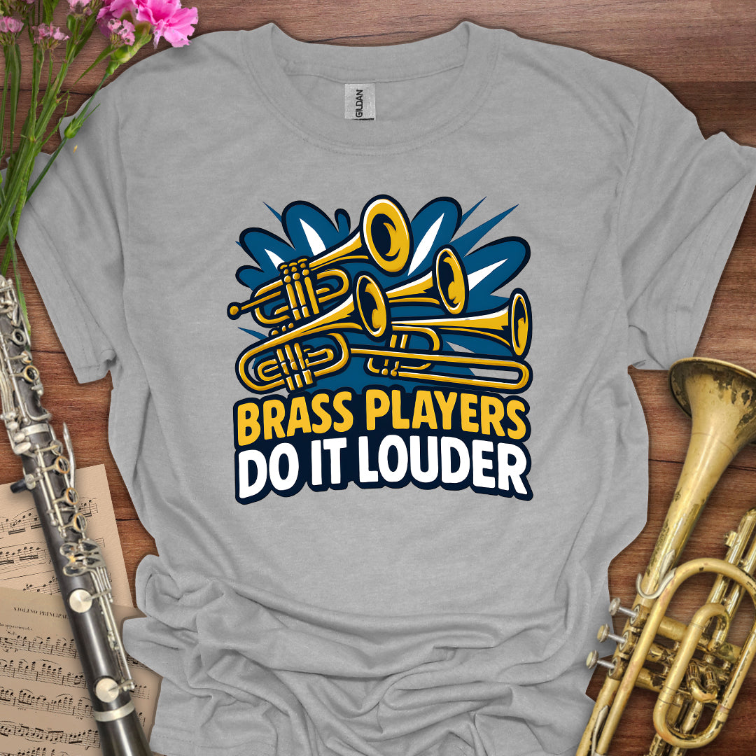 Brass Players Louder T-Shirt